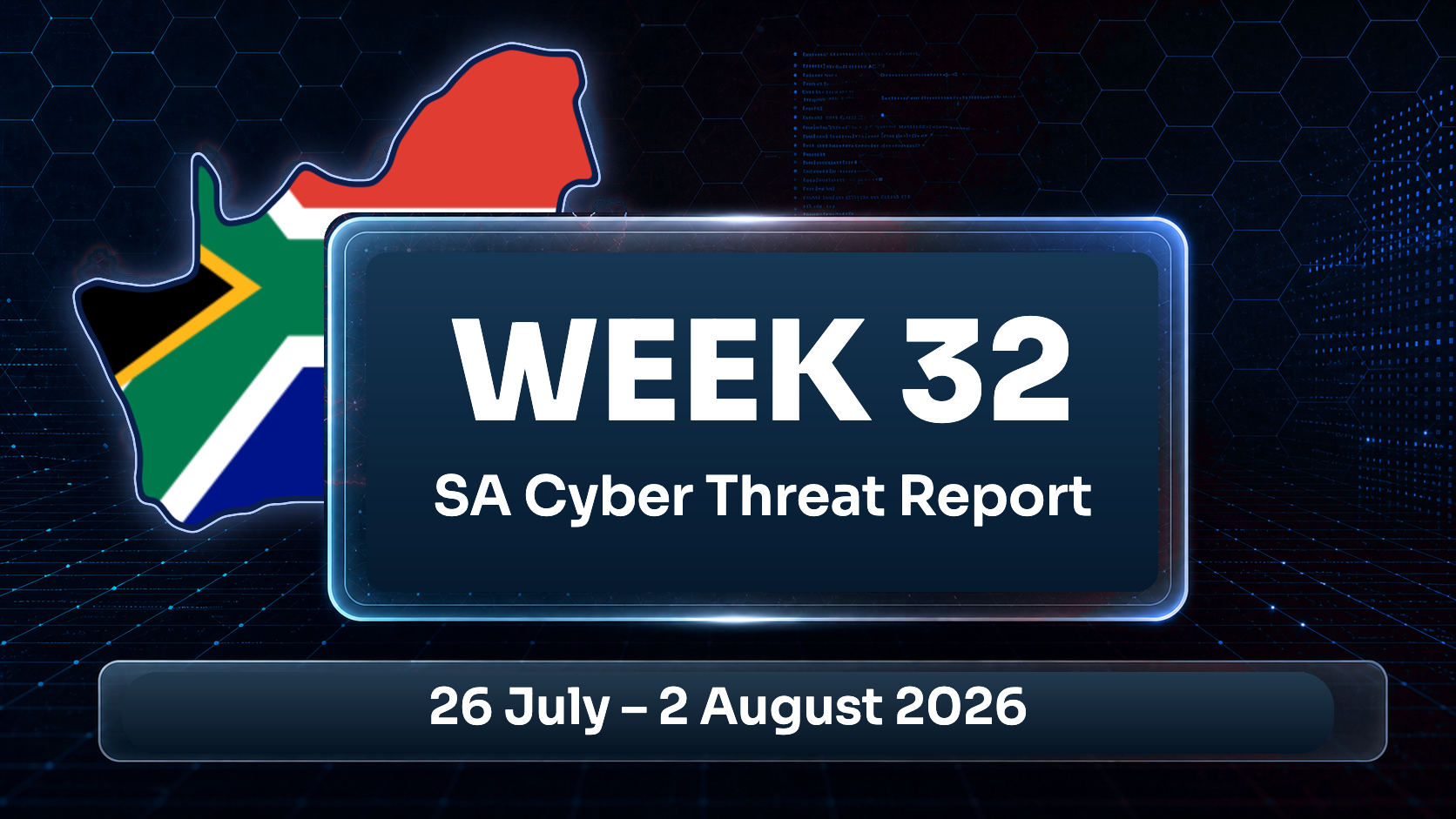 Week 32 Threat Intelligence Report